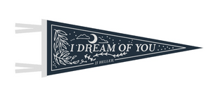 I Dream Of You Felt Pennant